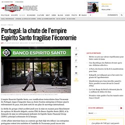 Portugal: la chute de l’empire Espirito Santo fragilise l’économie