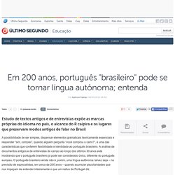 Em 200 anos, português "brasileiro" pode se tornar língua autônoma; entenda