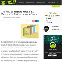 145 becas de posgrado para España, Europa, Asia, Estados Unidos y Canadá - Becas Estudio