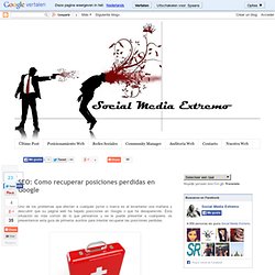 Social Media Extremo: Redes Sociales, Marketing 2.0 y Posicionamiento Web Jaén: SEO: Como recuperar posiciones perdidas en Google