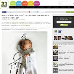 Mom turns her infant son's nap positions into awesome activities with a pen