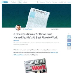 8 Open Positions at SEOmoz, Just Named Seattle's #6 Best Place to Work