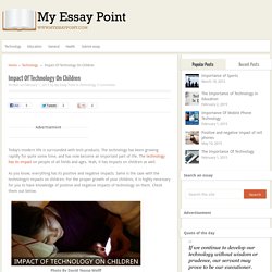 Positive And Negative Impact Of Technology On Children - My Essay Point