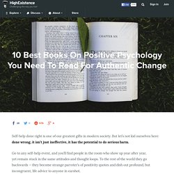 10 Best Books On Positive Psychology You Need To Read For Authentic Change