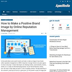 How to Make a Positive Brand Image by Online Reputation Management