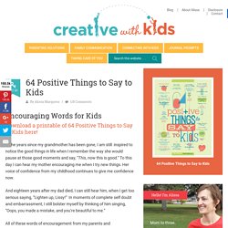 64 Positive Things to Say to Kids - Creative With Kids