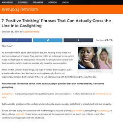 7 'Positive Thinking' Phrases That Can Actually Cross the Line Into Gaslighting