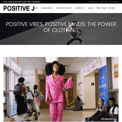 Positive Vibes, Positive Minds: The Power of Clothing