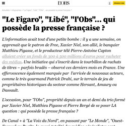 "Le Figaro", "Libé", "l'Obs"... qui possède la presse française ? - 16 octobre 2015