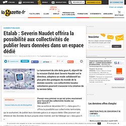 Etalab : Severin Naudet offrira la possibilité aux collectivités de publier leurs données dans un espace dédié