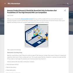 Amazon Product Research Should Be Based Not Only On Numbers But Possibilities Of The High Demand With Low Competition