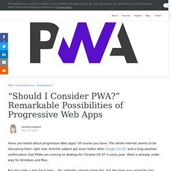 “Should I Consider PWA?” Remarkable Possibilities of Progressive Web Apps