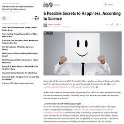 6 Possible Secrets to Happiness, According to Science