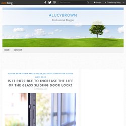 Is It Possible To Increase The Life Of The Glass Sliding Door Lock?