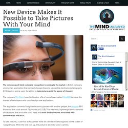 New Device Makes It Possible to Take Pictures With Your Mind
