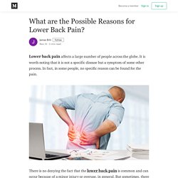 What are the Possible Reasons for Lower Back Pain? - James Billi - Medium