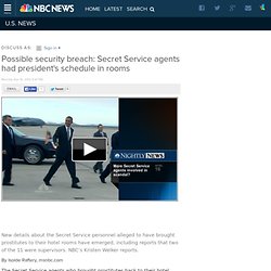 Possible security breach: Secret Service agents had president's schedule in rooms