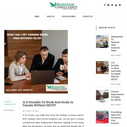 Is It Possible To Work And Study In Canada Without IELTS?