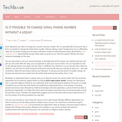 Is it possible to change Gmail phone number without a login? – Techbasehelp