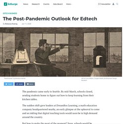 The Post-Pandemic Outlook for Edtech