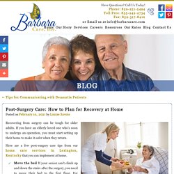 Post-Surgery Care: How to Plan for Recovery at Home