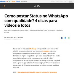 postar Status no WhatsApp com qualidade? 4 dicas para vídeos e fotos