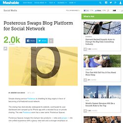 Posterous Swaps Blog Platform for Social Network