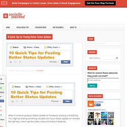 10 Quick Tips for Posting Better Status Updates - SociallyStackedSociallyStacked