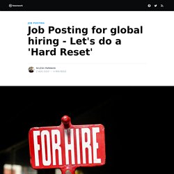 Job Posting for global hiring - Let's do a 'Hard Reset'