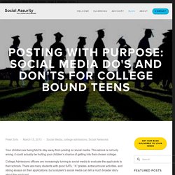 Posting with Purpose: Social Media Do's and Don'ts for College Bound Teens — Social Assurity LLC