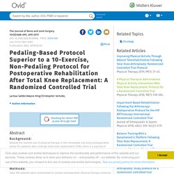 Pedaling-Based Protocol Superior to a 10-Exercise, Non-Pedaling Protocol for Postoperative Rehabilitation After Total Knee Replacement: A Randomized Controlled Trial