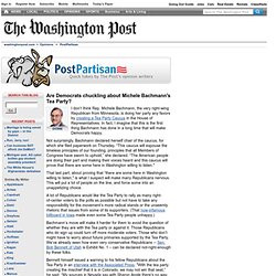 PostPartisan - Are Democrats chuckling about Michele Bachmann's Tea Party?