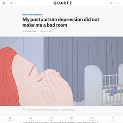 My postpartum depression did not make me a bad mom