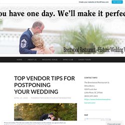 TOP VENDOR TIPS FOR POSTPONING YOUR WEDDING