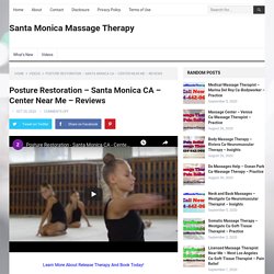 Posture Restoration - Santa Monica CA - Center Near Me - Reviews