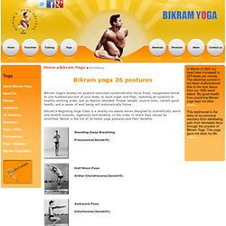 Bikram Yoga's hot yoga postures benefits health and improves life
