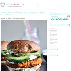 Smoky Sweet Potato Burgers with Roasted Garlic Cream and Avocado