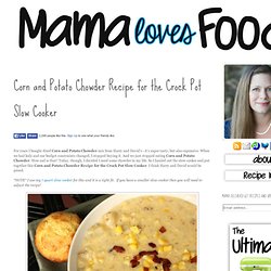 Corn and Potato Chowder Recipe for the Crock Pot Slow Cooker