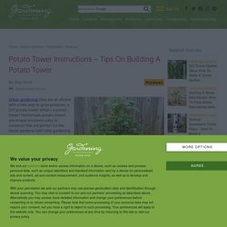 DIY Potato Tower For The Garden: Creating Homemade Potato Towers