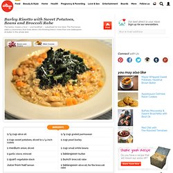 Barley Risotto with Sweet Potatoes, Beans and Broccoli Rabe