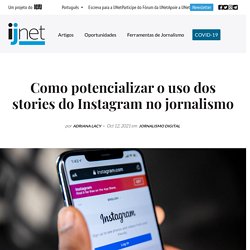 Como potencializar o uso dos stories do Instagram no jornalismo
