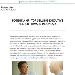 POTENTIA HR: TOP SELLING EXECUTIVE SEARCH FIRMS IN INDONESIA