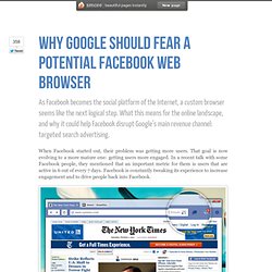Why Facebook's Web Browser is Google's Worst Nightmare