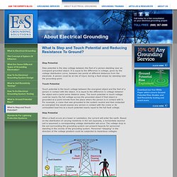 What Is Step and Touch Potential and Reducing Resistance To Ground?