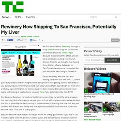 Rewinery Now Shipping To San Francisco, Potentially My Liver