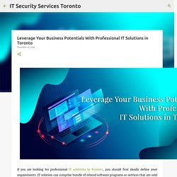 Leverage Your Business Potentials With Professional IT Solutions in Toronto