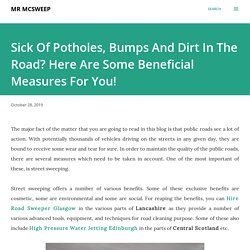 Sick Of Potholes, Bumps And Dirt In The Road? Here Are Some Beneficial Measures For You!