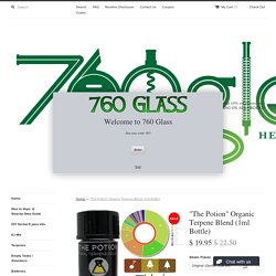 "The Potion" Organic Terpene Blend (1ml Bottle) – 760 Glass