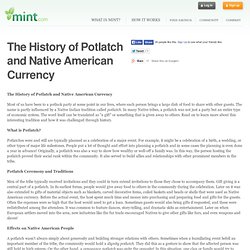 The History of Potlatch and Native American Currency