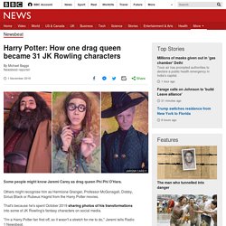 Harry Potter: How one drag queen became 31 JK Rowling characters
